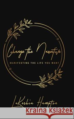 Change the Narrative: Goal-Setting Journal Lakeshia Hampton 9781087984124 November Media Publishing - książka