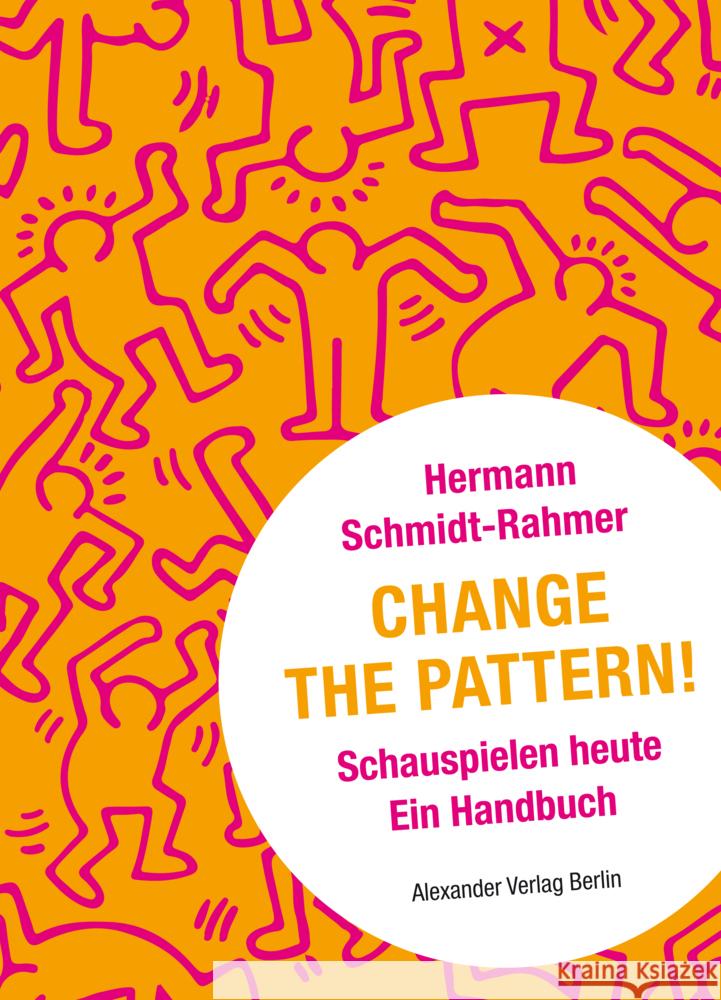 Change the Pattern! Schmidt-Rahmer, Hermann 9783895816000 Alexander Verlag - książka