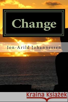 Change: Theory and explanations Jon-Arild Johannessen 9781535591621 Createspace Independent Publishing Platform - książka