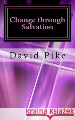 Change through Salvation: Defeating the Enemy One Soul at a Time Pike, David 9781492892427 Createspace - książka