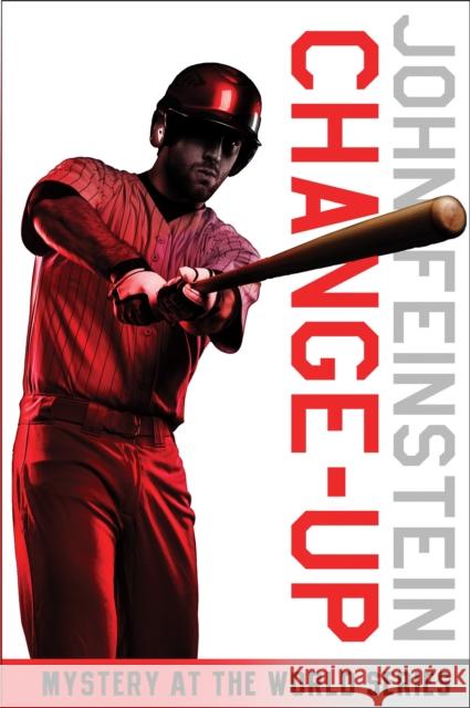 Change-Up: Mystery at the World Series (the Sports Beat, 4) John Feinstein 9780375847592 Yearling Books - książka