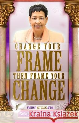 Change Your Frame Then Frame Your Change Janice Randolph 9780578491936 Go Girlfriend Shine for Jesus Inc - książka