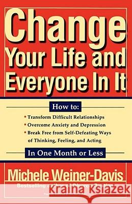 Change Your Life and Everyone in It: How To: Michele Weiner-Davis 9780684824697 Simon & Schuster - książka