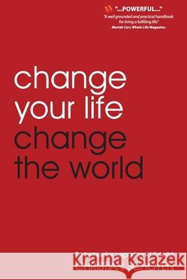 Change Your Life Change The World Schoyen, Christian 9781495164804 Gaia Books - książka