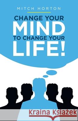 Change Your Mind to Change Your Life! Mitch Horton 9781664239340 WestBow Press - książka