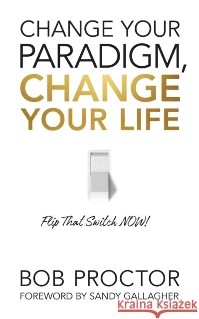 Change Your Paradigm, Change Your Life Bob Proctor 9781722505615 G&D Media - książka