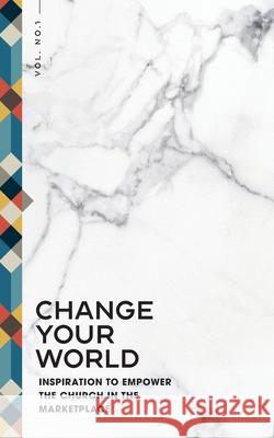 Change Your World: Inspiration to Empower the Church in the Marketplace Inspire Collective 9781954089822 Inspire - książka