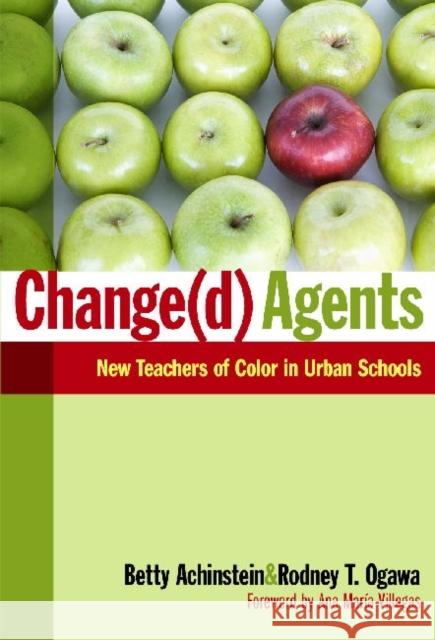 Change(d) Agents: New Teachers of Color in Urban Schools Achinstein, Betty 9780807752180 Teachers College Press - książka