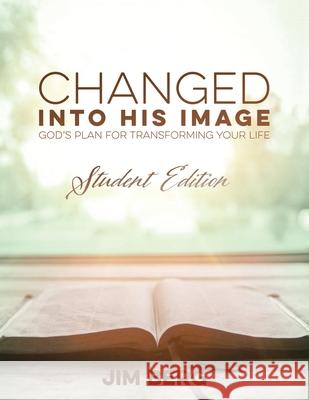 Changed into His Image: Student Edition Jim Berg 9781098033262 Christian Faith - książka