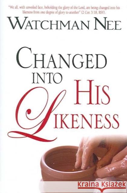 CHANGED INTO HIS LIKENESS WATCHMAN NEE 9780875088594 CLC PUBLICATIONS - książka