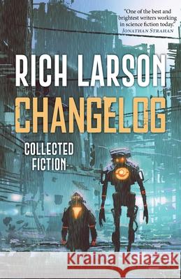 Changelog Rich Larson 9781958880333 Fairwood Press LLC - książka