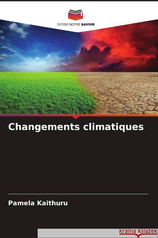 Changements climatiques Kaithuru, Pamela 9786208283933 Editions Notre Savoir - książka