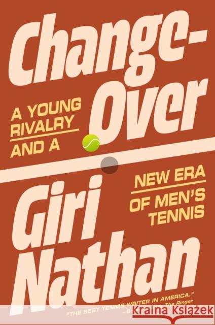 Changeover: A Young Rivalry and a New Era of Men's Tennis Giri Nathan 9781668076248 Gallery Books - książka