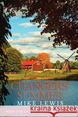 Changers' Summer: Changers Trilogy Mike Lewis 9781463577056 Createspace - książka