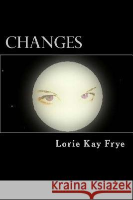 Changes Lorie Kay Frye 9781480226845 Createspace Independent Publishing Platform - książka