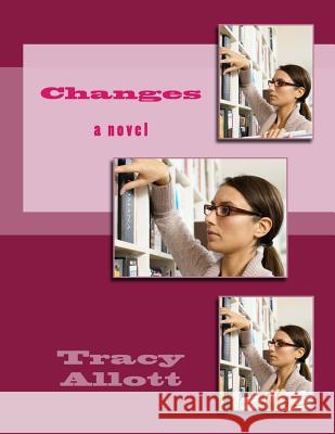 Changes Miss Tracy Dawn Allott 9781512075694 Createspace Independent Publishing Platform - książka