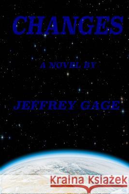 Changes Jeffrey a. Gage 9781533048028 Createspace Independent Publishing Platform - książka