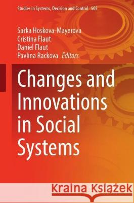 Changes and Innovations in Social Systems Sarka Hoskova-Mayerova Cristina Flaut Daniel Flaut 9783031435058 Springer - książka