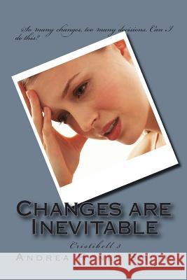 Changes Are Inevitable: Cristibell 3 Mrs Andrea Renee Smith MR William P. Smith 9781492175285 Createspace - książka