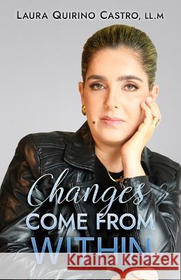 Changes come from within Christopher DeLong Laura Quirino Castro  9798987678619 Laura Quirino Castro - książka
