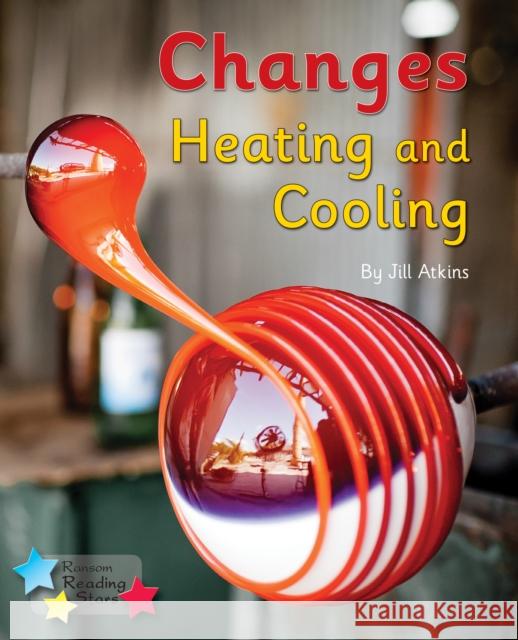 Changes: Heating and Cooling: Phonics Phase 5 Atkins Jill 9781800470453 Ransom Publishing - książka