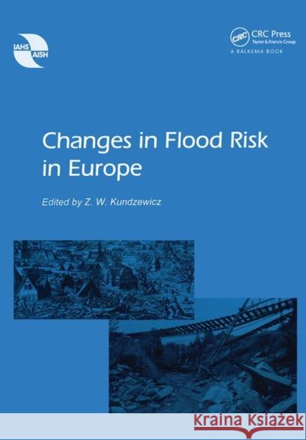 Changes in Flood Risk in Europe Zbigniew W. Kundzewicz 9780415621892 CRC Press - książka