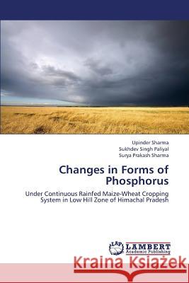 Changes in Forms of Phosphorus Sharma Upinder, Paliyal Sukhdev Singh 9783659448539 LAP Lambert Academic Publishing - książka