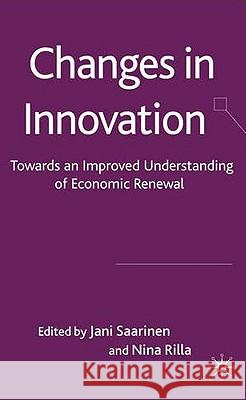 Changes in Innovation: Towards an Improved Understanding of Economic Renewal Saarinen, J. 9780230577442 Palgrave MacMillan - książka