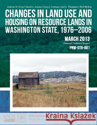 Changes in Land Use and Housing on Resource Lands in Washington State, 1976-2006 United States Department of Agriculture 9781508690603 Createspace - książka