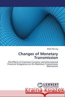 Changes of Monetary Transmission Herczeg Balint 9783659236549 LAP Lambert Academic Publishing - książka