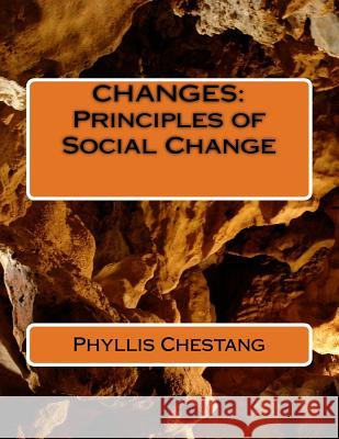 Changes: Principles of Social Change Phyllis Maria Chestang 9781533660251 Createspace Independent Publishing Platform - książka