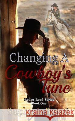 Changing A Cowboy's Tune Berget, Stephanie 9781546814894 Createspace Independent Publishing Platform - książka