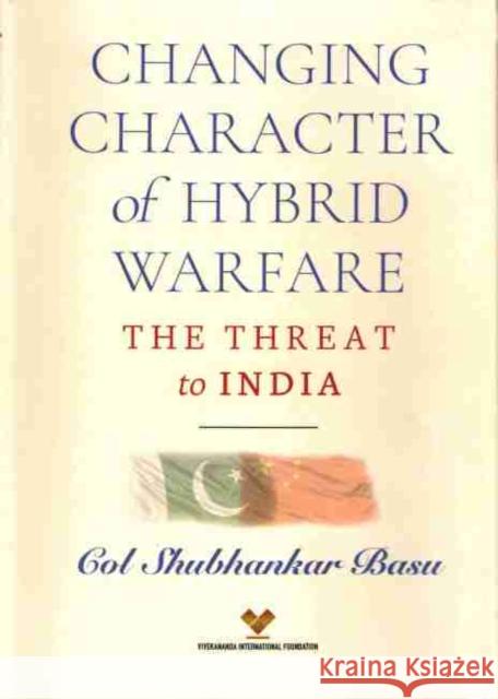 Changing Character of Hybrid Warfare: The Threat to India Shubhankar Basu   9788194465980 Jaypee Brothers Medical Publishers - książka