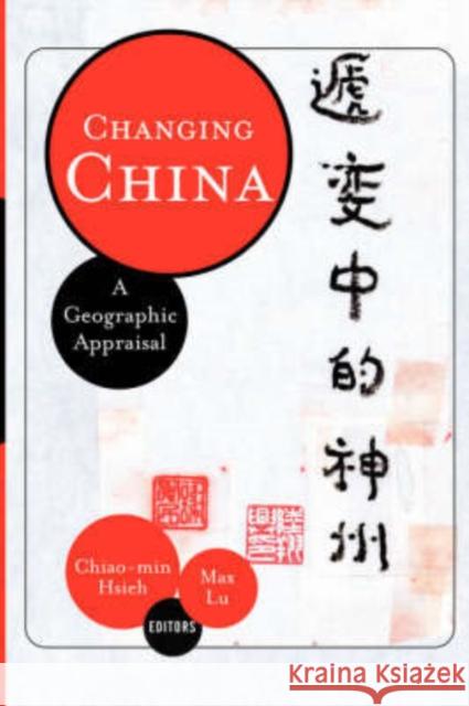 Changing China : A Geographic Appraisal Chiao-Min Hsieh 9780813334745 Westview Press - książka
