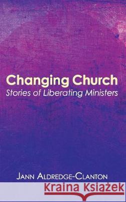 Changing Church Jann Aldredge-Clanton 9781498214087 Cascade Books - książka