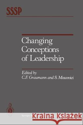 Changing Conceptions of Leadership Carl F. Graumann Serge Moscovici 9781461293422 Springer - książka