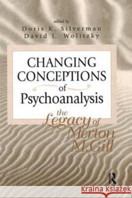 Changing Conceptions of Psychoanalysis: The Legacy of Merton M. Gill  9781138462328  - książka