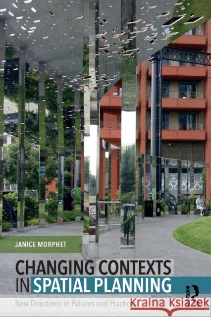 Changing Contexts in Spatial Planning: New Directions in Policies and Practices Janice Morphet 9780815365068 Routledge - książka