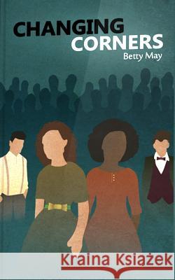 Changing Corners Betty May 9781519777379 Createspace Independent Publishing Platform - książka