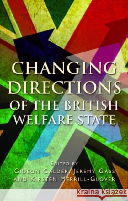 Changing Directions of the British Welfare State Gideon Calder 9780708325469  - książka