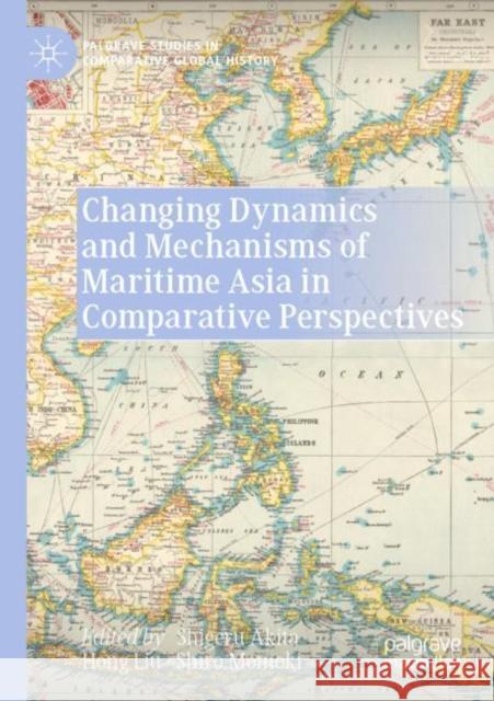 Changing Dynamics and Mechanisms of Maritime Asia in Comparative Perspectives  9789811625565 Springer Nature Singapore - książka