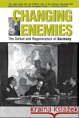 Changing Enemies: The Defeat and Regeneration of Germany Annan, Noel 9780801484902 Cornell University Press - książka