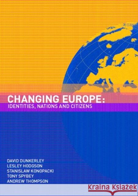 Changing Europe : Identities, Nations and Citizens David Dunkerley D. Dunkerley Dunkerley David 9780415267786 Routledge - książka