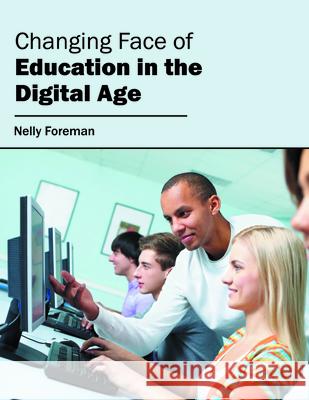Changing Face of Education in the Digital Age Nelly Foreman 9781682851449 Willford Press - książka