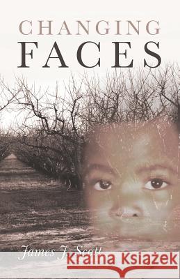 Changing Faces James J. Scott 9781641111645 Palmetto Publishing Group - książka