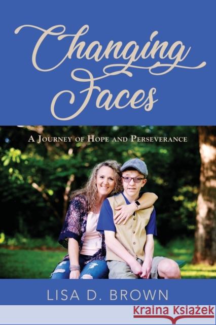 Changing Faces: A Journey of Hope and Perseverance Lisa D Brown 9798885310741 Abuzz Press - książka