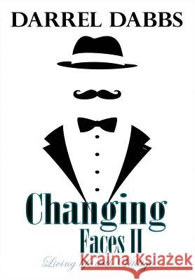 Changing Faces II Darrel Dabbs 9781732084636 Liberation's Publishing LLC - książka