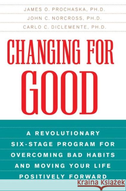 Changing for Good Prochaska, James O. 9780380725724 Quill - książka