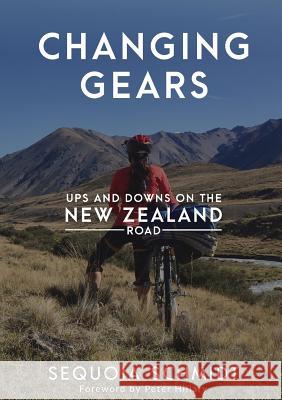 Changing Gears: Ups and Downs on the New Zealand Road Sequoia Schmidt 9781942549413 Outlier - książka