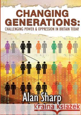 Changing Generations: Challenging Power & Oppression in Britain Today Alan Sharp, C. Soso, M. S. Amalemba 9781903289129 BIS Publications - książka